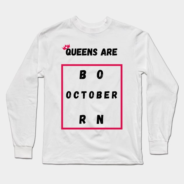 Queens Are Born In October Long Sleeve T-Shirt by Pris25